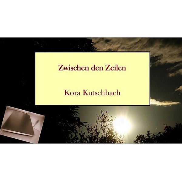 Zwischen den Zeilen, Kora Kutschbach