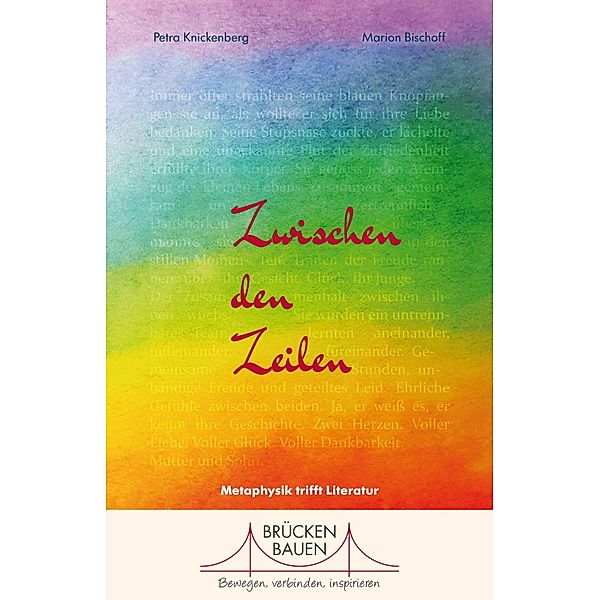 Zwischen den Zeilen / Edition BRÜCKEN BAUEN / Bewegen, verbinden, inspirieren Bd.2, Petra Knickenberg, Marion Bischoff
