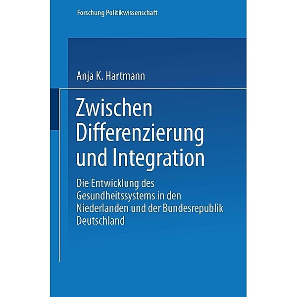 Zwischen Differenzierung und Integration / Forschung Politik Bd.138