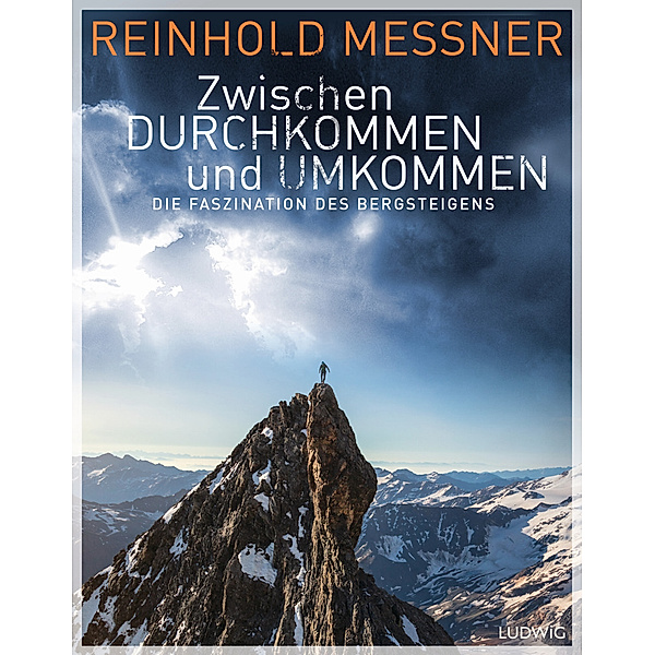 Zwischen Durchkommen und Umkommen, Reinhold Messner