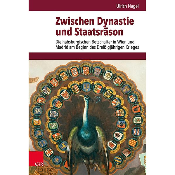 Zwischen Dynastie und Staatsräson / Veröffentlichungen des Instituts für Europäische Geschichte Mainz, Ulrich Nagel