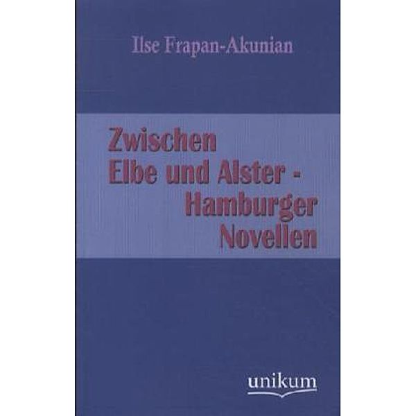 Zwischen Elbe und Alster, Ilse Frapan-Akunian