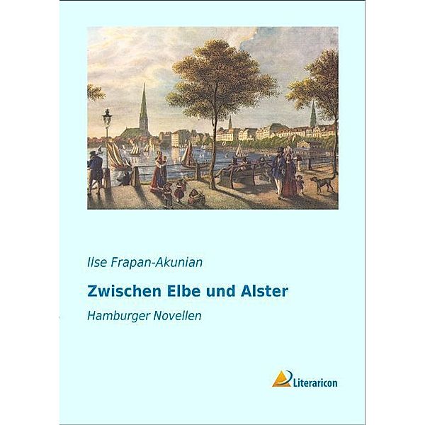 Zwischen Elbe und Alster, Ilse Frapan-Akunian