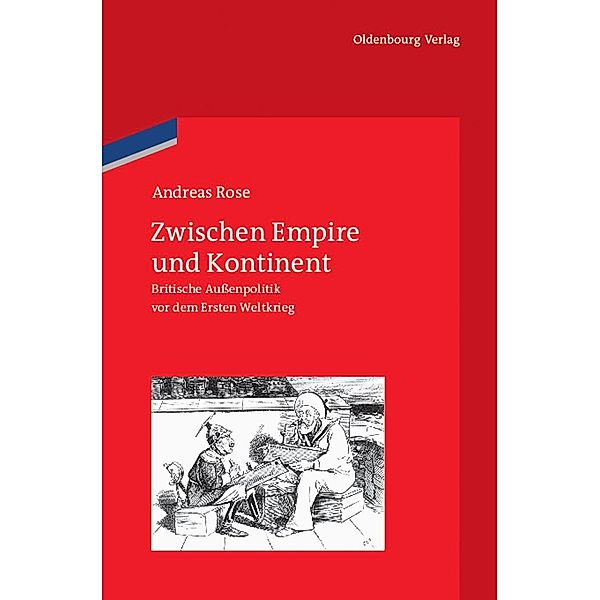 Zwischen Empire und Kontinent / Veröffentlichungen des Deutschen Historischen Instituts London / Publications of the German Historical Institute London Bd.70, Andreas Rose