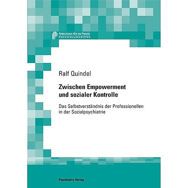 Zwischen Empowerment und sozialer Kontrolle / Forschung für die Praxis - Hochschulschriften, Ralf Quindel