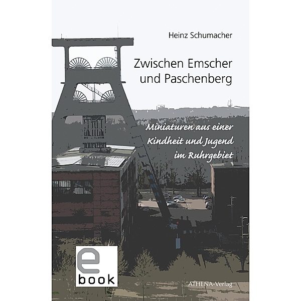 Zwischen Emscher und Paschenberg / Edition Exemplum, Heinz Schumacher