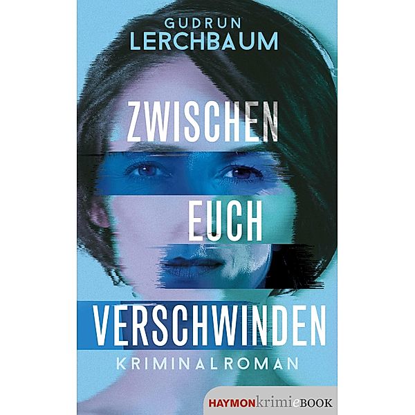 Zwischen euch verschwinden, Gudrun Lerchbaum