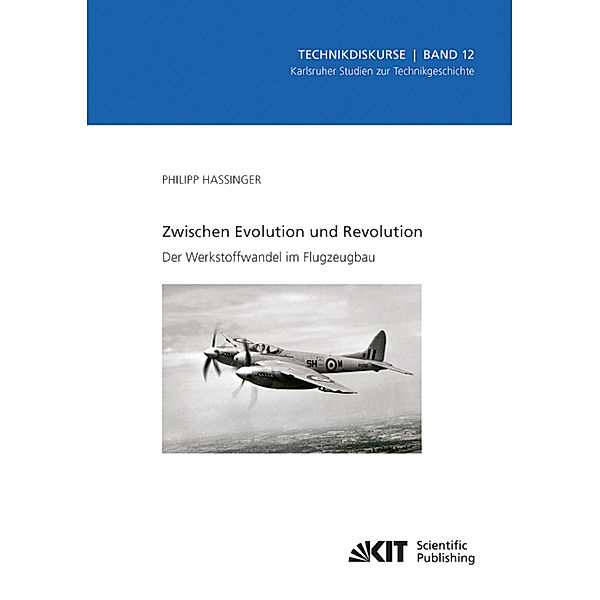 Zwischen Evolution und Revolution - Der Werkstoffwandel im Flugzeugbau, Hassinger. Philipp