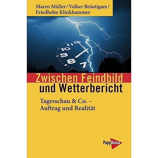 Zwischen Feindbild und Wetterbericht, Maren Müller, Volker Bräutigam, Friedhelm Klinkhammer