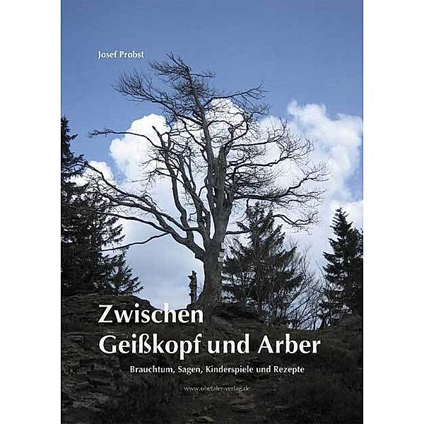 Zwischen Geisskopf und Arber, Josef Probst