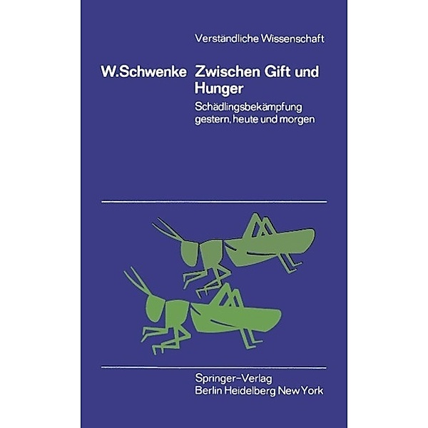 Zwischen Gift und Hunger / Verständliche Wissenschaft Bd.96, W. Schwenke
