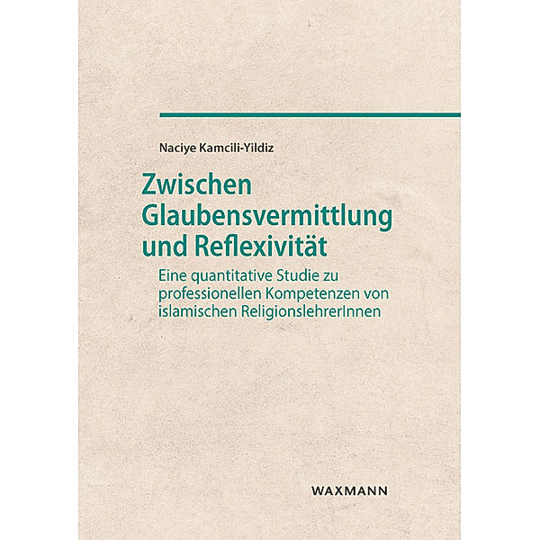 Zwischen Glaubensvermittlung und Reflexivität, Naciye Kamcili-Yildiz