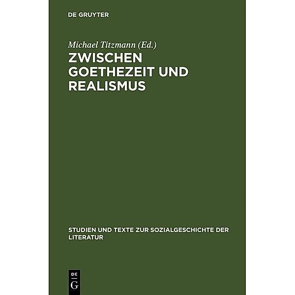 Zwischen Goethezeit und Realismus / Studien und Texte zur Sozialgeschichte der Literatur Bd.92