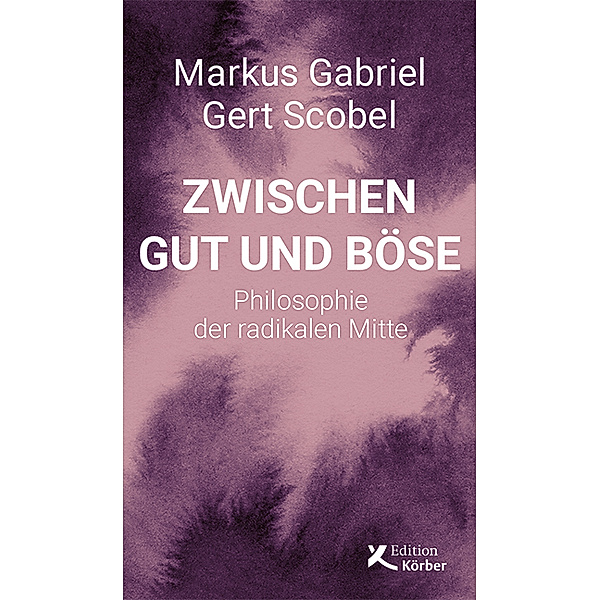 Zwischen Gut und Böse, Markus Gabriel, Gert Scobel
