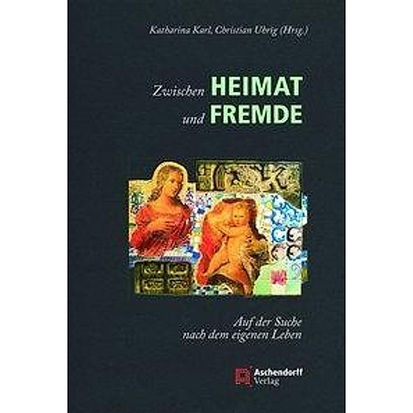 Zwischen Heimat und Fremde, Katharina Karl, Christian Uhrig