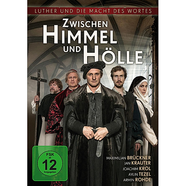 Zwischen Himmel und Hölle - Luther und die Macht des Wortes, Stefan Dähnert, Marianne Wendt