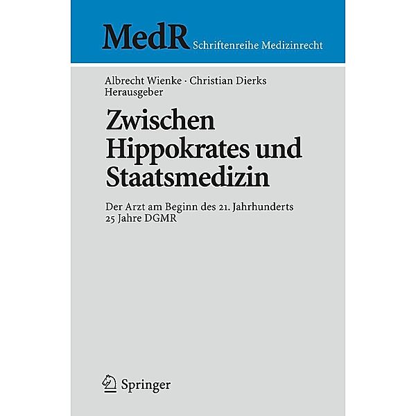 Zwischen Hippokrates und Staatsmedizin / MedR Schriftenreihe Medizinrecht