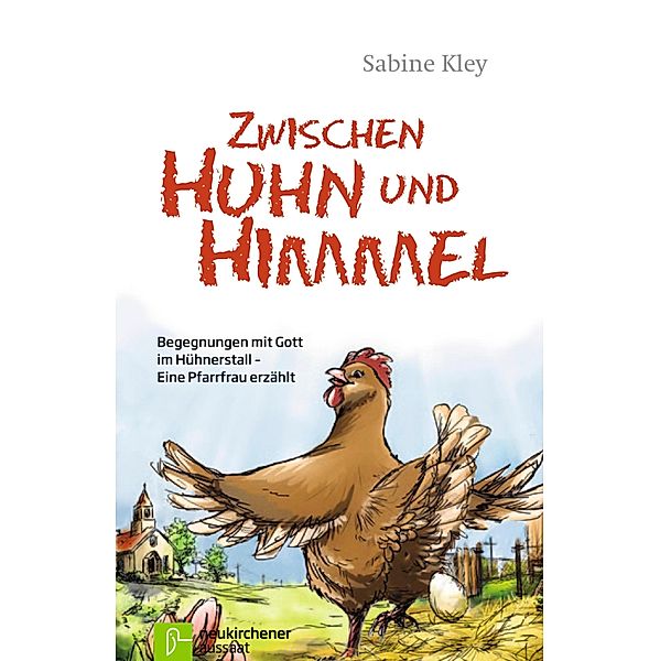 Zwischen Huhn und Himmel, Sabine Kley