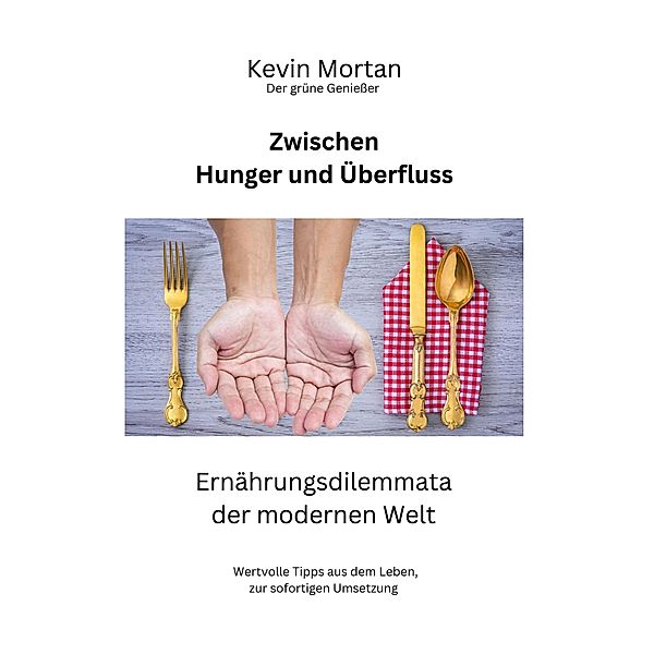 Zwischen Hunger und Überfluss, Kevin Mortan