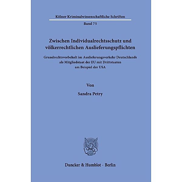 Zwischen Individualrechtsschutz und völkerrechtlichen Auslieferungspflichten., Sandra Petry