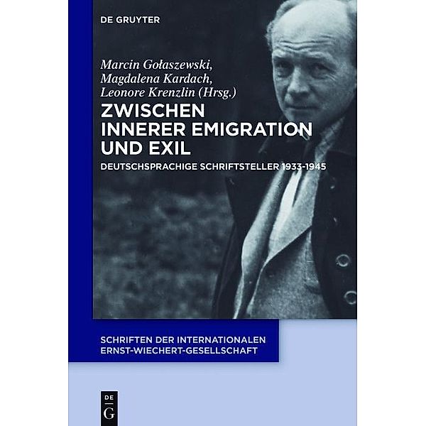 Zwischen Innerer Emigration und Exil / Schriften der Internationalen Ernst-Wiechert-Gesellschaft Bd.5