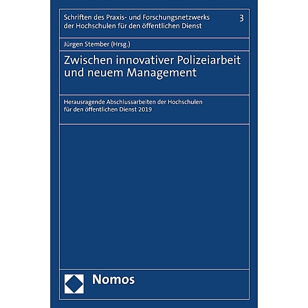 Zwischen innovativer Polizeiarbeit und neuem Management / Schriften des Praxis- und Forschungsnetzwerks der Hochschulen für den öffentlichen Dienst Bd.3