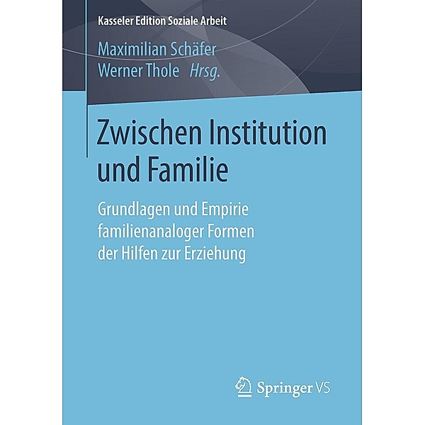 Zwischen Institution und Familie / Kasseler Edition Soziale Arbeit Bd.15