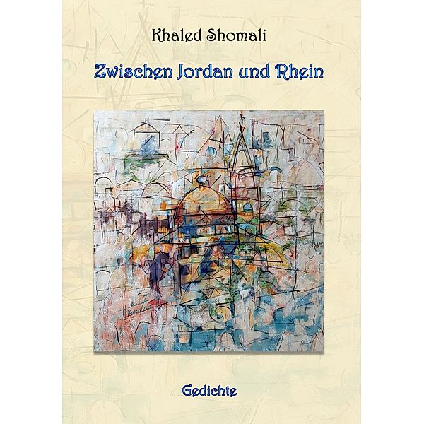 Zwischen Jordan und Rhein, Khaled Shomali