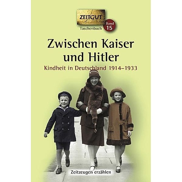 Zwischen Kaiser und Hitler, Kindheit in Deutschland 1914-1933