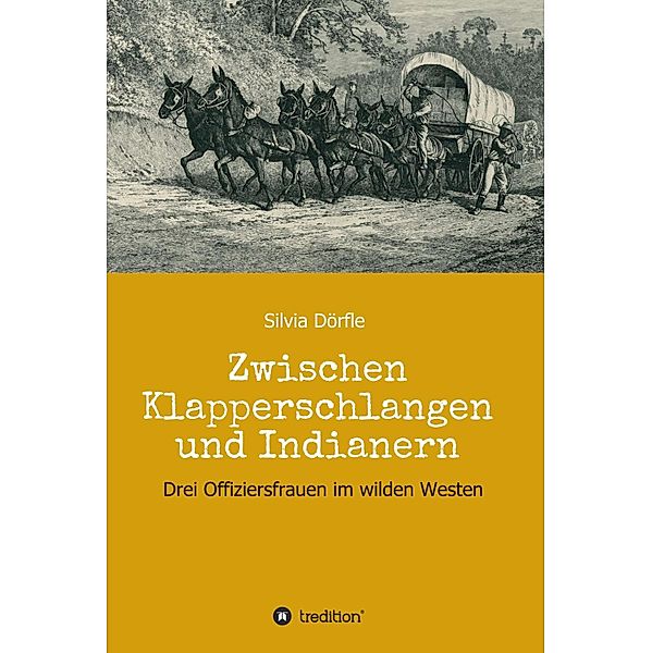 Zwischen Klapperschlangen und Indianern, Silvia Dörfle