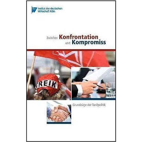 Zwischen Konfrontation und Kompromiss, Institut der deutschen Wirtschaft Köln Medien GmbH