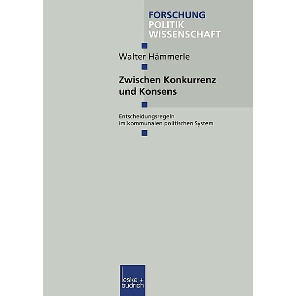 Zwischen Konkurrenz und Konsens / Forschung Politik Bd.54, Walter Hämmerle