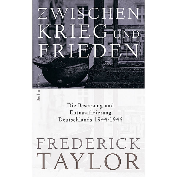 Zwischen Krieg und Frieden, Frederick Taylor