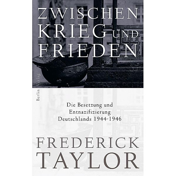 Zwischen Krieg und Frieden, Frederick Taylor