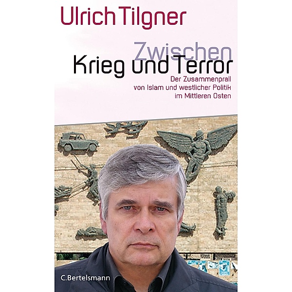 Zwischen Krieg und Terror, Ulrich Tilgner