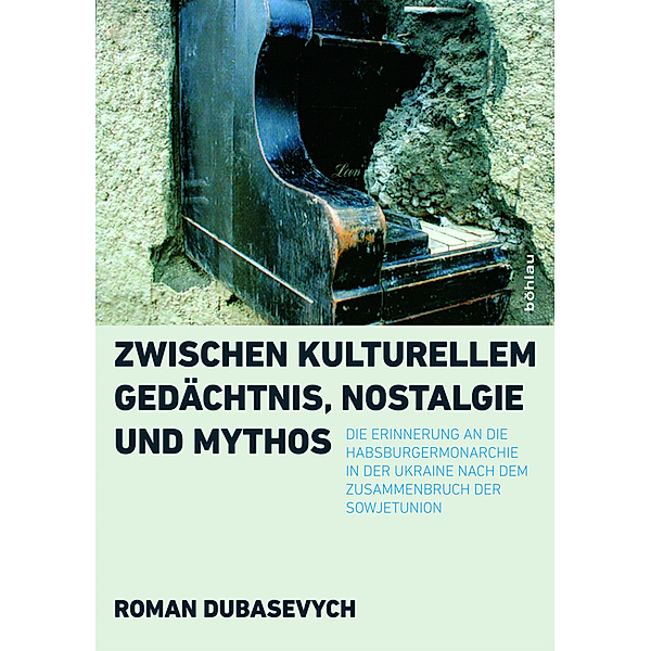 Zwischen kulturellem Gedächtnis, Nostalgie und Mythos, Roman Dubasevych