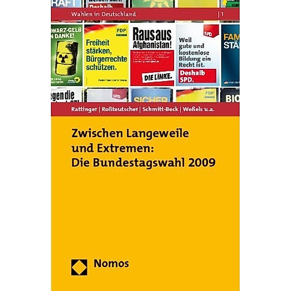 Zwischen Langeweile und Extremen: Die Bundestagswahl 2009, Hans Rattinger, Sigrid Roßteutscher, Rüdiger Schmitt-Beck, Bernhard Weßels