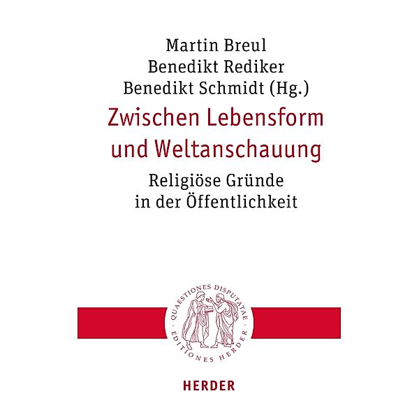 Zwischen Lebensform und Weltanschauung / Quaestiones disputatae Bd.335