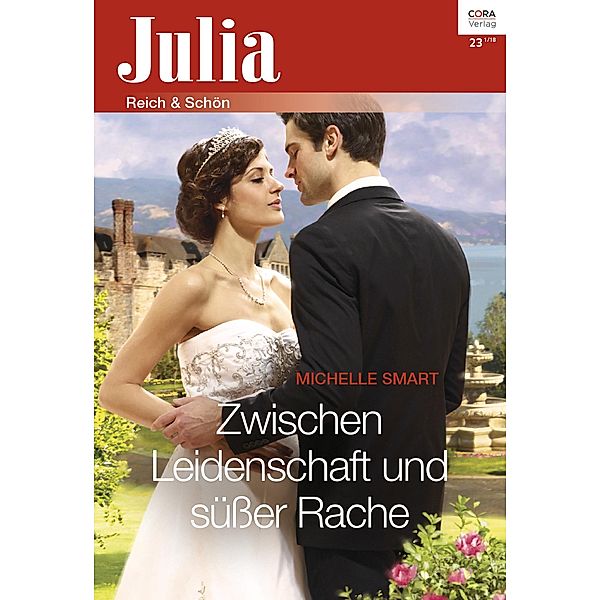 Zwischen Leidenschaft und süßer Rache / Julia (Cora Ebook) Bd.2360, Michelle Smart