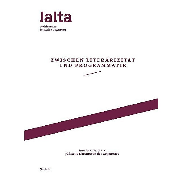 Zwischen Literarizität und Programmatik - Jüdische Literaturen der Gegenwart, Hila Amit, Luisa Banki, Caspar Battegay