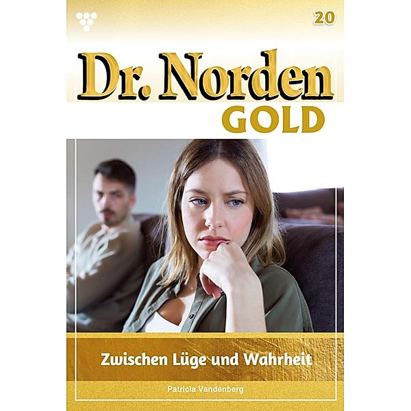Zwischen Lüge und Wahrheit / Dr. Norden Gold Bd.20, Patricia Vandenberg