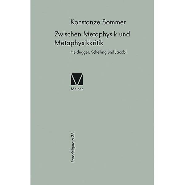 Zwischen Metaphysik und Metaphysikkritik / Paradeigmata Bd.33, Konstanze Sommer