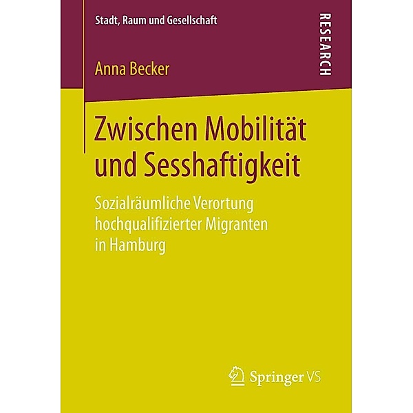 Zwischen Mobilität und Sesshaftigkeit / Stadt, Raum und Gesellschaft, Anna Becker