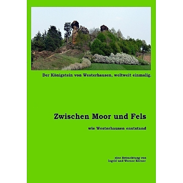 Zwischen Moor und Fels - als Westerhausen entstand, W. Körner