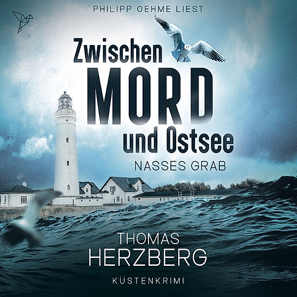 Zwischen Mord und Ostsee - 1 - Nasses Grab - Zwischen Mord und Ostsee - Küstenkrimi 1, Thomas Herzberg