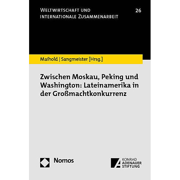 Zwischen Moskau, Peking und Washington: Lateinamerika in der Großmachtkonkurrenz