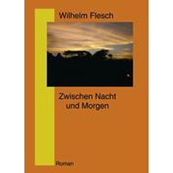 Zwischen Nacht und Morgen, Wilhelm Flesch