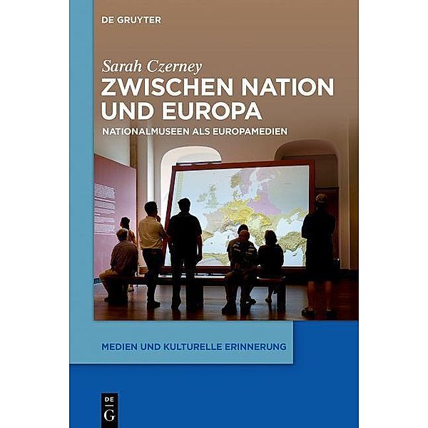 Zwischen Nation und Europa / Medien und kulturelle Erinnerung Bd.1, Sarah Czerney