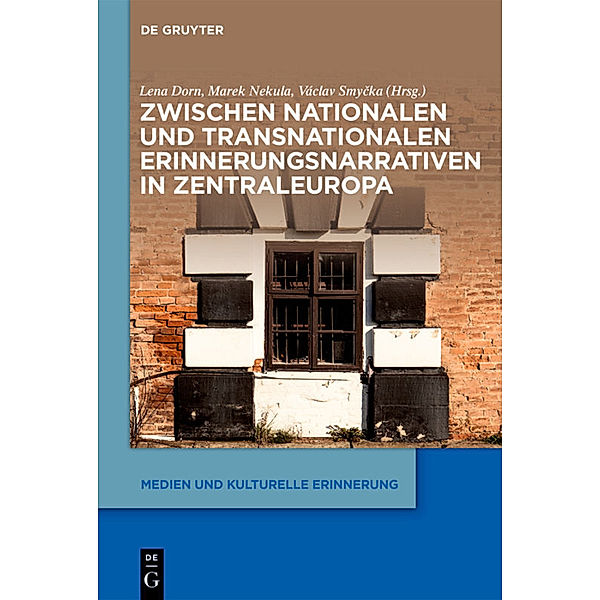 Zwischen nationalen und transnationalen Erinnerungsnarrativen in Zentraleuropa