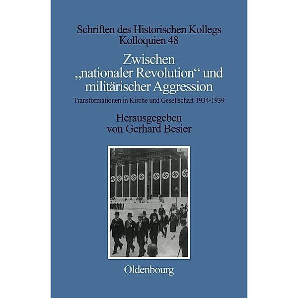 Zwischen nationaler Revolution und militärischer Aggression / Schriften des Historischen Kollegs Bd.48